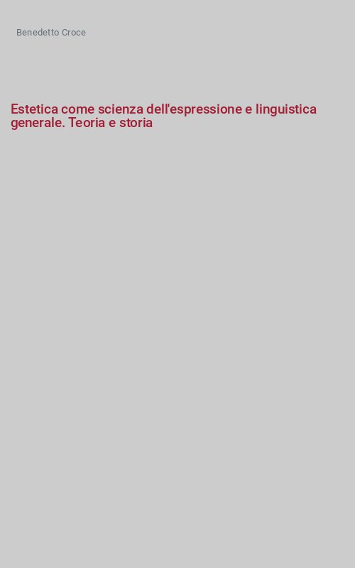 Estetica come scienza dell'espressione e linguistica generale. Teoria e storia