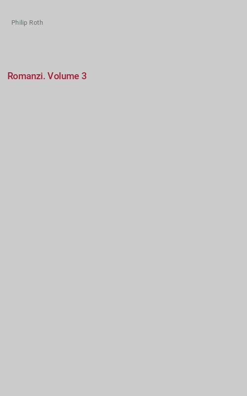 Romanzi. Volume Vol. 3